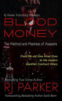 BLOOD MONEY: The Method and Madness of Assassins