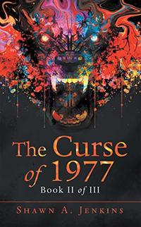 The Curse of 1977: Book Ii of Iii