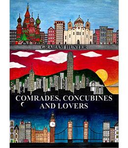 Comrades, Concubines and Lovers