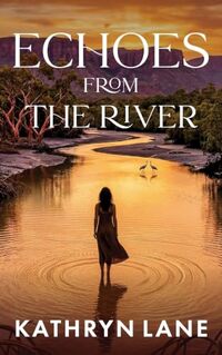 Echoes from the River: Crossing the Boundary Between Two Worlds