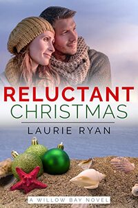 Reluctant Christmas: A small town, oceanside romance series (Willow Bay)