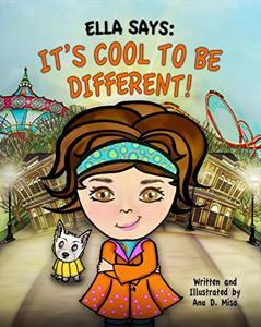 Ella Says: It's Cool to be Different!: (The Ella Says Series Book 3) - Published on May, 2020