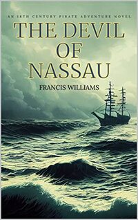 The Devil of Nassau: An 18th Century Pirate Adventure Novel
