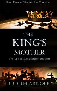 The King's Mother: Book Three of The Beaufort Chronicle (The Beaufort Chronicles 3) - Published on Dec, 2017