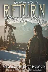 Return to Dead Horse Canyon: Grandfather Spirits (Dead Horse Canyon Saga Book 2)