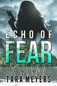 Echo of Fear (The Chris Echo Files Book 1)