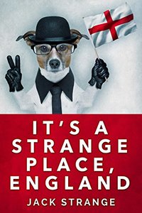 It's A Strange Place, England (Jack's Strange Tales Book 2)