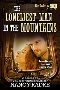 The Loneliest Man in the Mountains, #11, The Traherns, a Western Historical Pioneer (The Trahern Western Pioneer Series)