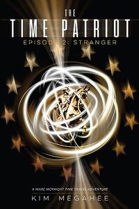 The Time Patriot: Episode Two - Stranger