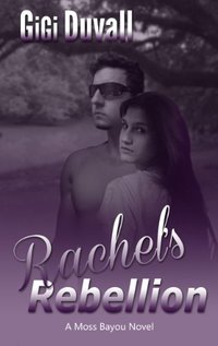 Rachel's Rebellion (Moss Bayou Book 5)