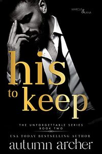 His to Keep: An Irish Second Chance Romantic Suspense (The Unforgettable Series Book 2)