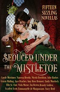 Seduced Under the Mistletoe: 15 Passionate Historical Romances Christmas Anthology Boxed Set