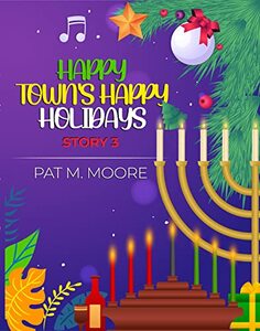 HAPPY TOWN'S HAPPY HOLIDAYS (Welcome to Happy Town Book 3)