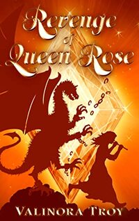 Revenge of Queen Rose: A magical fantasy quest for children age 8-12 (The Lucky Diamond Book 2) - Published on Jun, 2022