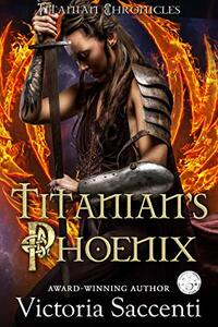 Titanian's Phoenix: Titanian Chronicles 1