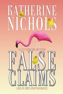 False Claims: A Lucy Howard Mystery