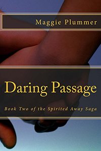 Daring Passage: Book Two of the Spirited Away Saga - Published on Dec, 2014