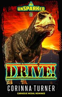 Drive!: A Dino-Dystopian Adventure (Quick Reads) (unSPARKed Book 1)