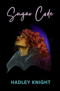 Sugar Code: A Deliciously Dark Sapphic Billionaire Romance in Singapore (Sugar & Spice Book 2)