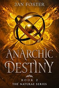 Anarchic Destiny: Book 2 Naturae Series (The Naturae Series) - Published on Feb, 2022