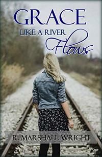 Grace Like a River Flows