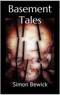 Basement Tales (Short Story Collection Book 1)