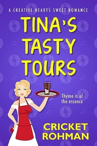 Tina's Tasty Tours (The Creative Hearts Sweet Romance Series)