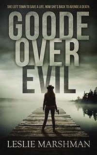 Goode Over Evil (Crystal Creek Mystery Book 1) - Published on Sep, 2019