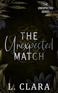 The Unexpected Match (The Unexpected Series Book 1)