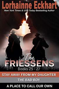 The Friessens: Books 25 - 27 (The Friessen Legacy Collections Book 8)
