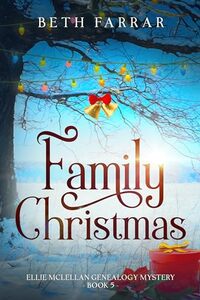 Family Christmas: Ellie McLellan Genealogy Mystery - Book 5