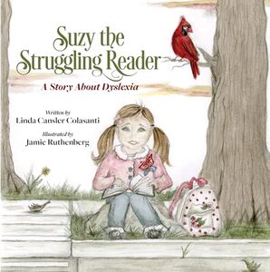 Suzy The Struggling Reader: A Story About Dyslexia