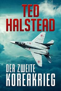 Der Zweite Koreakrieg (Die russischen Agenten 1) (German Edition)
