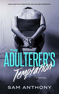 The Adulterer's Temptation: A Novel (The Adulterer Series Book 5) - Published on Mar, 2021