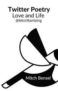 Twitter Poetry Love and Life: @MitchRambling