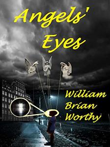 Angels' Eyes: A Survival Guide for the Deep State, human relationships, family living, and society.