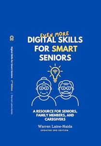 Digital Skills for Smart Seniors: A Resource for Seniors, Family Members, and Caregivers