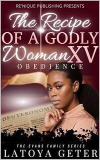 The Recipe Of A Godly Woman XV: Obedience: The Evans Family Series