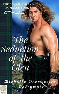 The Seduction of the Glen (The Glen Highland Romance Book 5)