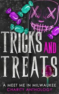 Tricks and Treats: A Meet Me In Milwaukee Charity Anthology
