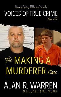 Making A Murderer Case (Voices of True Crime Book 2)