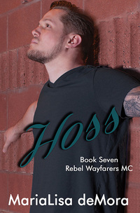 Hoss (Rebel Wayfarers MC, #7)