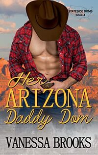 Her Arizona Daddy Dom (Stateside Doms Book 4)