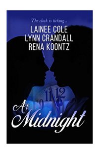 At Midnight: Three talented authors. Three love stories. Three approaching deadlines.