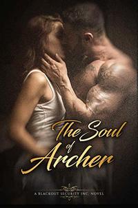 The Soul of Archer (Blackout Security Inc. Book 2)
