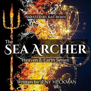 The Sea Archer: The Heaven and Earth Series