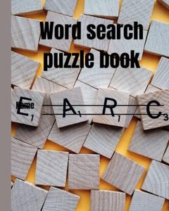 Word search puzzle books for kids, teens and adults: 100 large print brain teaser puzzles that can serve as travel games, quizzes and to keep yourself busy.