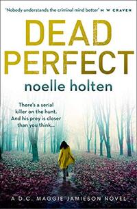 Dead Perfect: An absolutely gripping crime thriller with dark and jaw-dropping twists (Maggie Jamieson thriller, Book 3) - Published on Oct, 2020