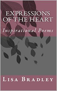 Inspirational Poems: Expressions  of the Heart: Inspirational Poems