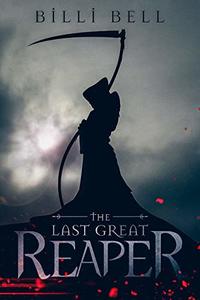 The Last Great Reaper (Great Reaper Series Book 1) - Published on Aug, 2018